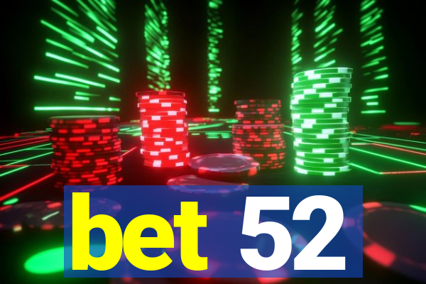 bet 52